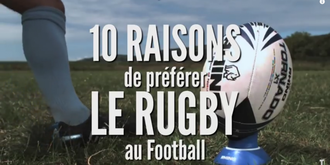 (Vidéo) Top 10 des raisons de préférer le Rugby au Foot
